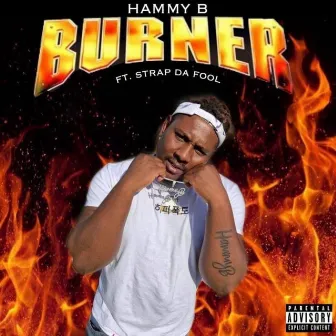 Burner by Hammy B