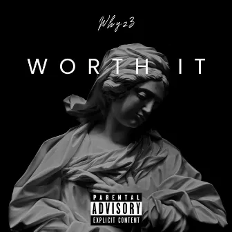 WORTH IT by Malcolm Whyz3