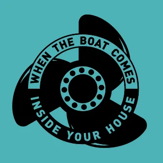 When the Boat Comes Inside Your House / A Season Underground by Flotation Toy Warning