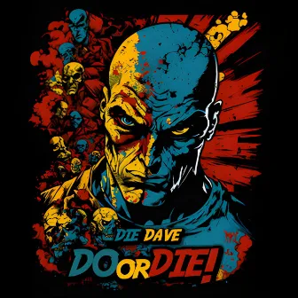 DOorDIE by Die Dave