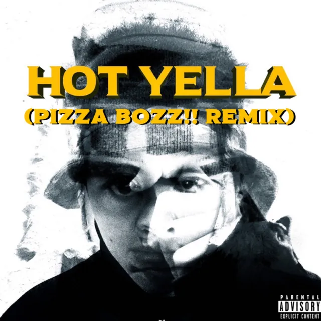 HOT YELLA - PizzaBozz!! Remix