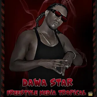 Freestyle Media Tropical by Dawa Star