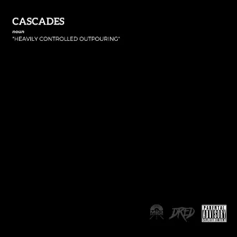 Cascades by Dred