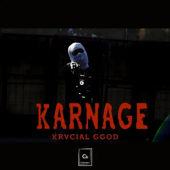 Karnage by Krvcial Ggod