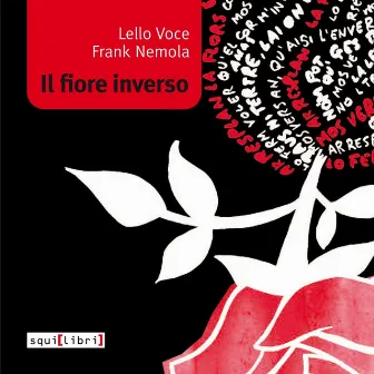 Il fiore inverso by Lello Voce