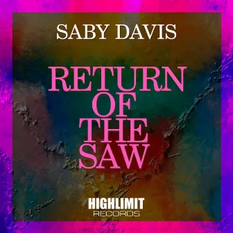 Return Of The Saw by Saby Davis