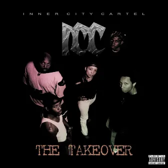 The Takeover by Inner City Cartel