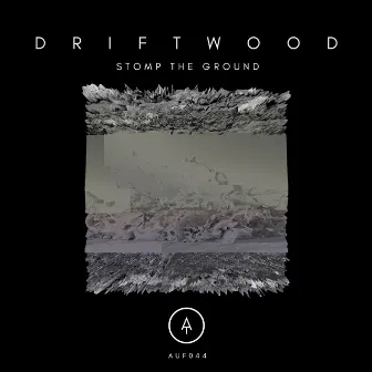 Stomp The Ground by Driftwood