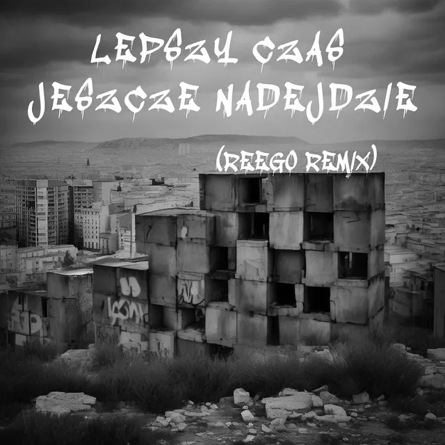 Lepszy czas jeszcze nadejdzie (Reego Remix)