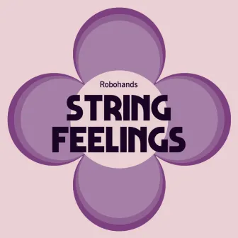 String Feelings by Robohands