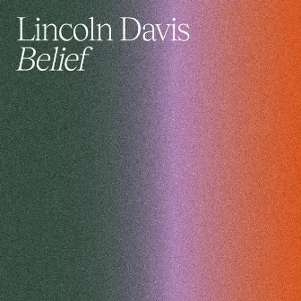 Belief by Lincoln Davis