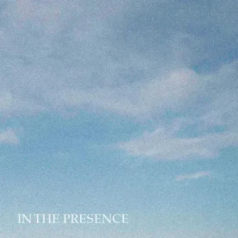 In The Presence by JWLKRS Worship