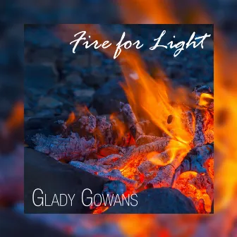 Fire for Light by Glady Gowans