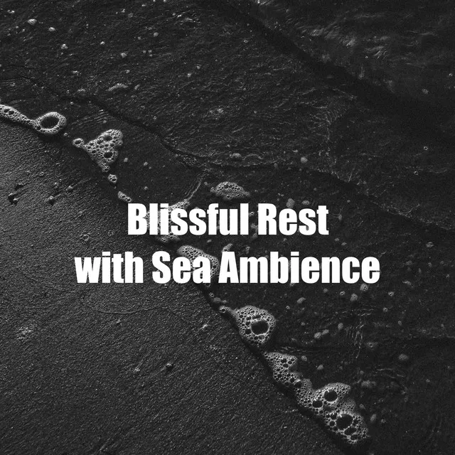 Blissful Rest with Sea Ambience