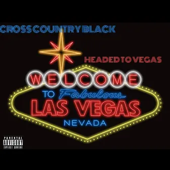 Headed To Vegas by Cross Country Black