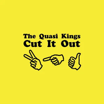 Cut It Out by The Quasi Kings