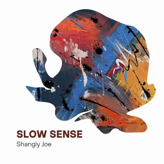 Slow Sense by Shangly Joe