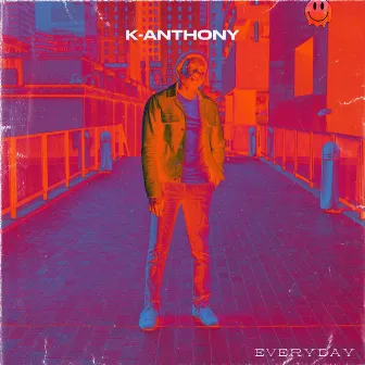 Everyday by K-Anthony