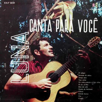 Canta Para Você 1959 by Roberto Luna