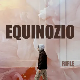 EQUINOZIO by Rifle