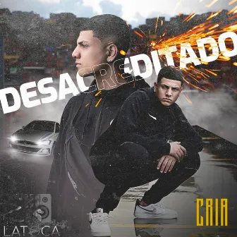 DESACREDITADO by CRIA