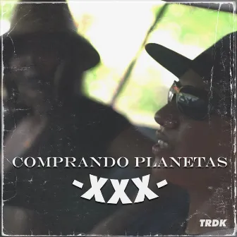 Comprando Planetas XXX by Trdk