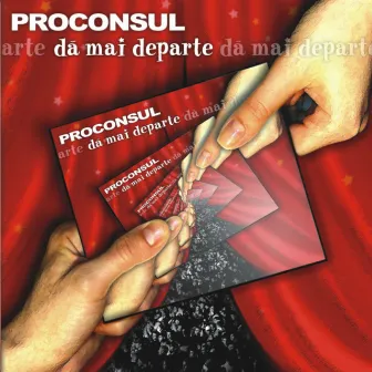 Da mai departe by Proconsul