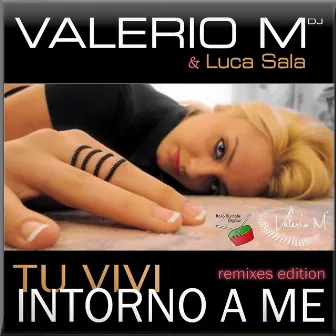 Tu vivi intorno a me (Remixes Edition) by Luca Sala