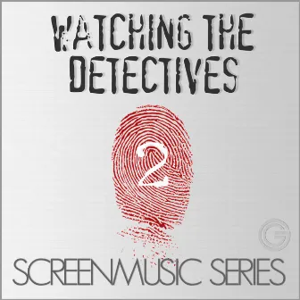 Screenmusic Series - Watching the Detectives, Vol. 2 by Leon Ayers Jr.