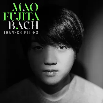 Bach Transcriptions by Mao Fujita