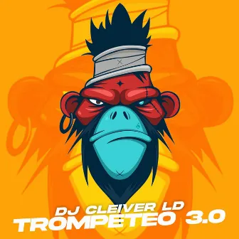 Trompeteo 3.0 by Dj Cleiver LD