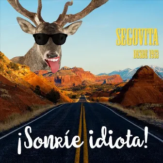 ¡Sonríe Idiota! by Segovita