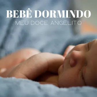 Bebê Dormindo: Meu Doce Angelito by Música Relax para Cafe