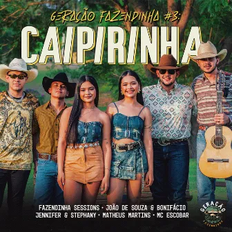 Geração Fazendinha #3: Caipirinha by Fazendinha Sessions