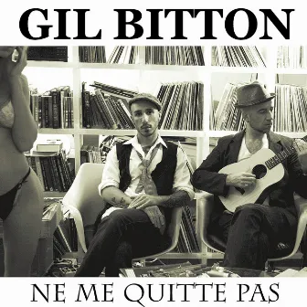 Ne Me Quitte Pas by Gil Bitton