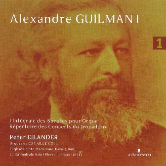 Alexandre Guilmant Vol. I by Peter Eilander