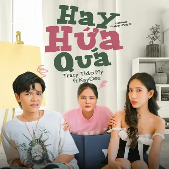 Hay Hứa Quá by KayDee