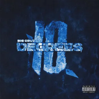 10 Degrees by BIG CRUZ