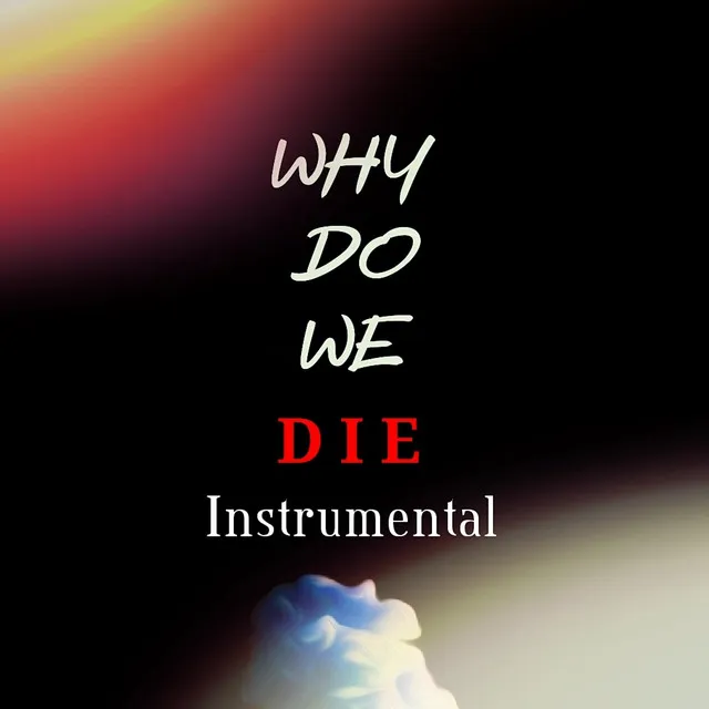 Why Do We Die - Instrumental