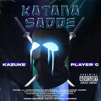 KATANA SADDE by KAZUKE