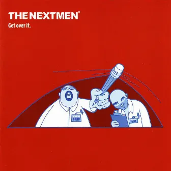 Get Over It by The Nextmen