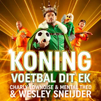 Koning Voetbal dit EK by Charly Lownoise & Mental Theo