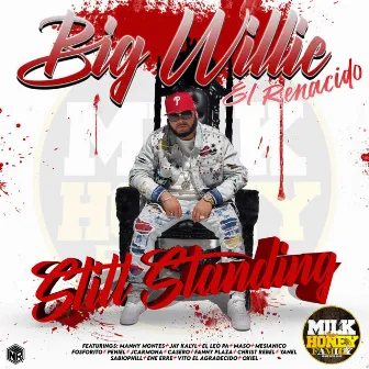 Still Standing by Big Willie el Renacido