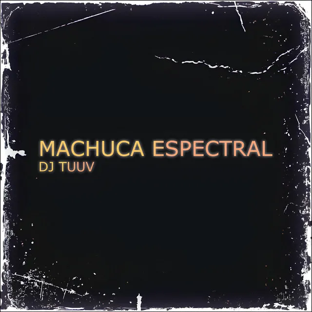 MACHUCA ESPECTRAL