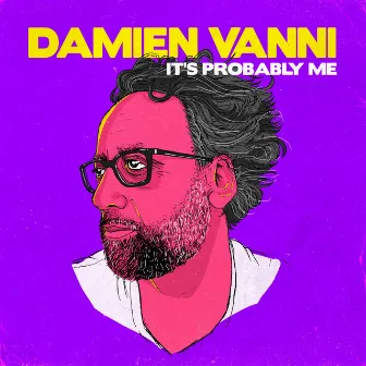 It's Probably Me by Damien Vanni