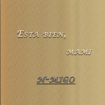 Está bien, mami by N-migo