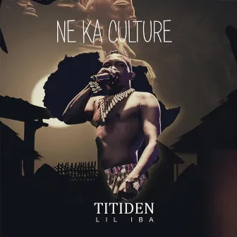 Ne ka culture by Titiden Lil Iba