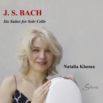 Bach: 6 Suites for Solo Cello by Natalia Khoma