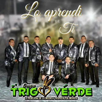 Lo Aprendí De Ti by Grupo Trigo Verde