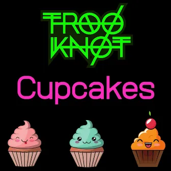 Cupcakes by Troo Knot